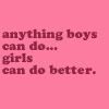 girls are WAY better than boys