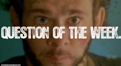 Question Of The Week.