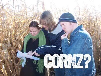 Cornz?