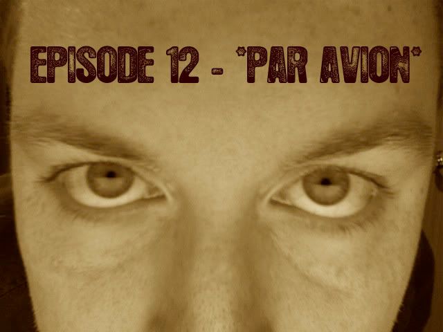Episode 12 - Par Avion.