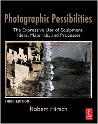Hirsh R. Photographic Possibilities, Third Edition