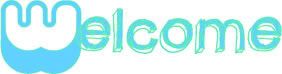 WELCOME
