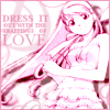 Dress it out with the trappings of love.